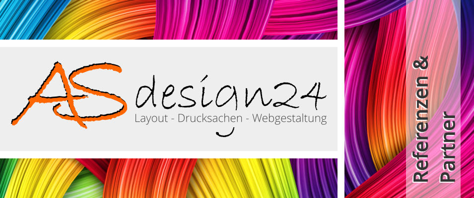 Referenzen &  Partner Referenzen &  Partner Layout - Drucksachen - Webgestaltung A S A S