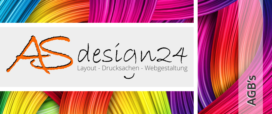 AGB’s AGB’s Layout - Drucksachen - Webgestaltung A S A S